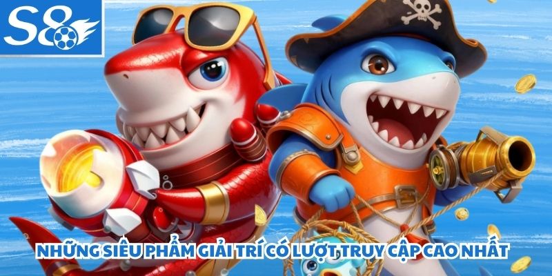 Những siêu phẩm giải trí có lượt truy cập cao nhất
