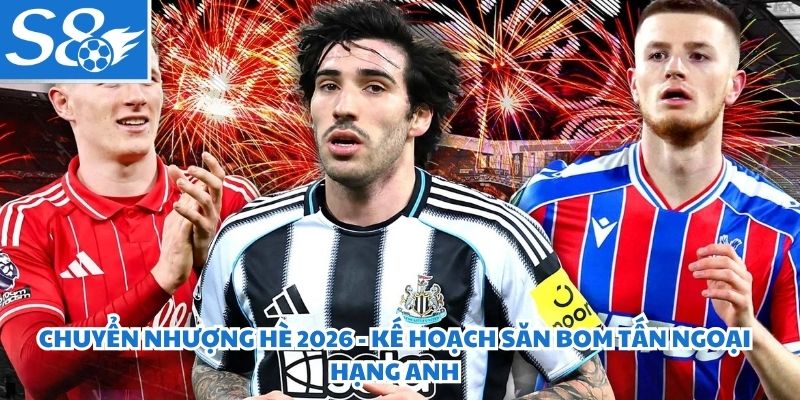 Chuyển Nhượng Hè 2026