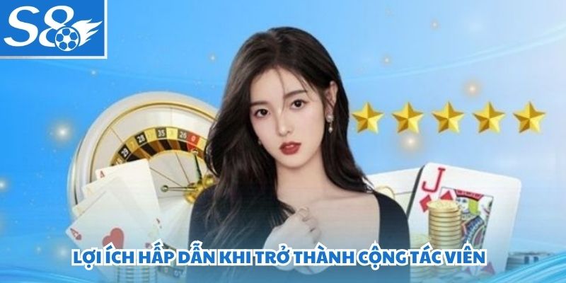 Lợi ích hấp dẫn khi trở thành cộng tác viên