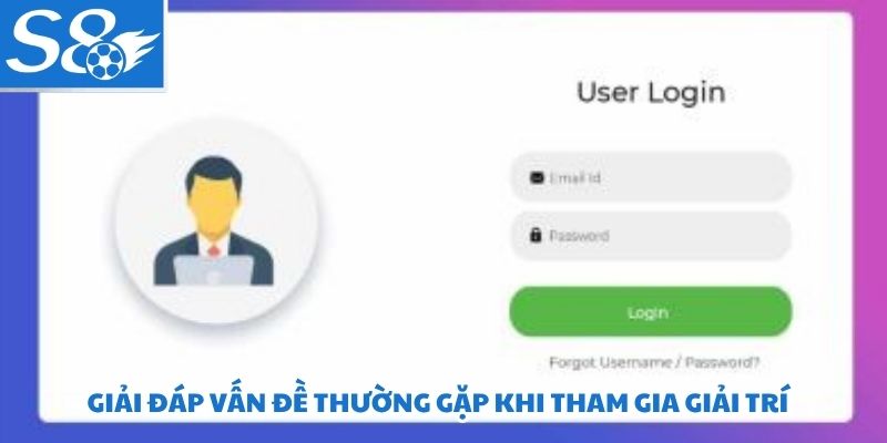 Giải đáp vấn đề thường gặp khi tham gia giải trí