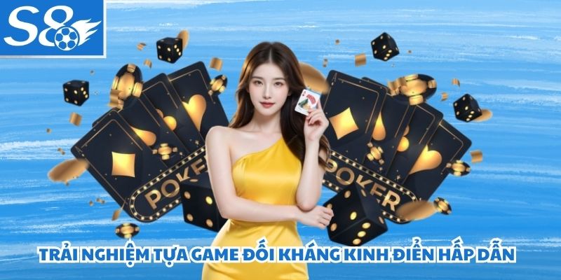 Trải nghiệm tựa game đối kháng kinh điển hấp dẫn