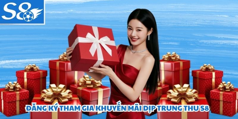 Đăng ký tham gia khuyến mãi dịp trung thu S8
