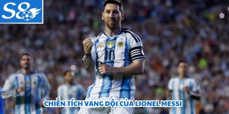 Chiến tích vang dội của Lionel Messi
