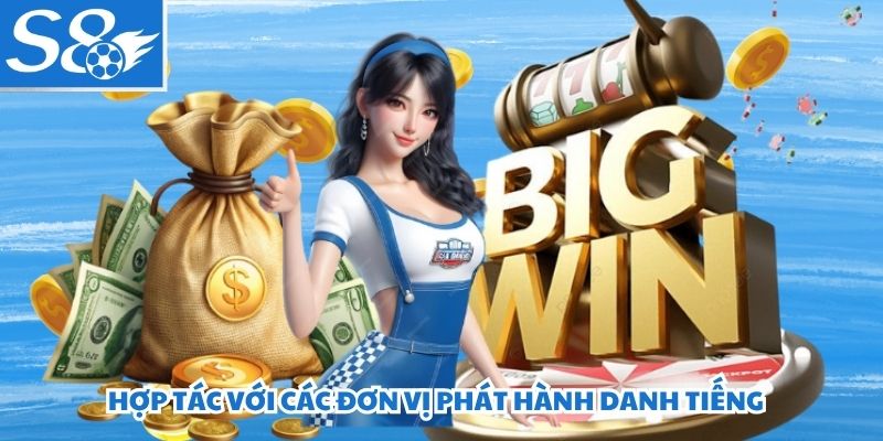 Hợp tác với các đơn vị phát hành danh tiếng