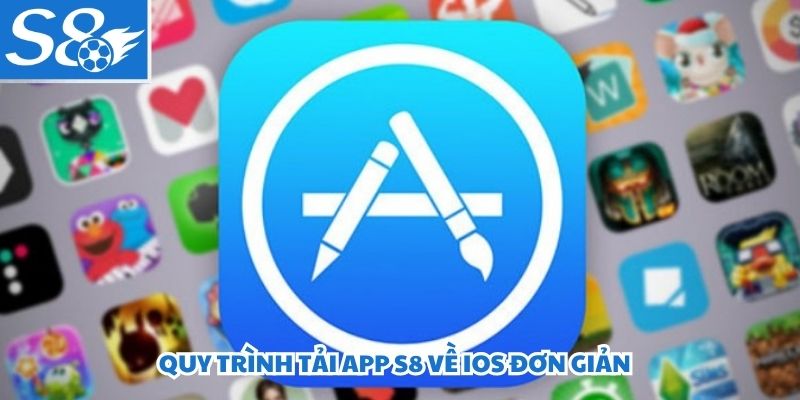 Quy trình tải app S8 về IOS đơn giản