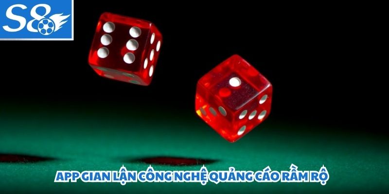 App gian lận công nghệ quảng cáo rầm rộ