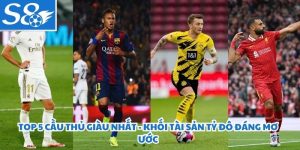 Top 5 Cầu Thủ Giàu Nhất